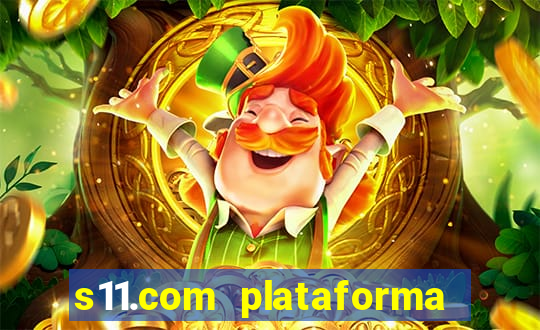 s11.com plataforma de jogos